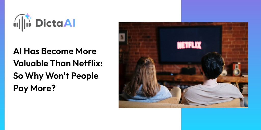 AI Has Become More Valuable Than Netflix: So Why Won't People Pay More?